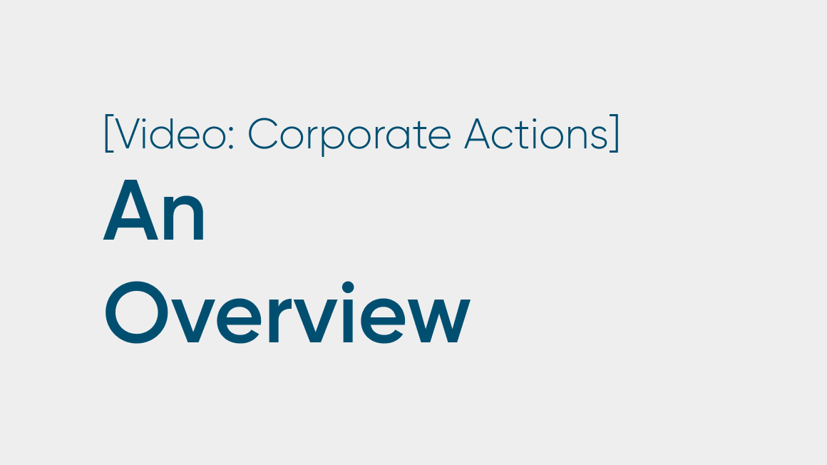 Corporate Actions: An Overview