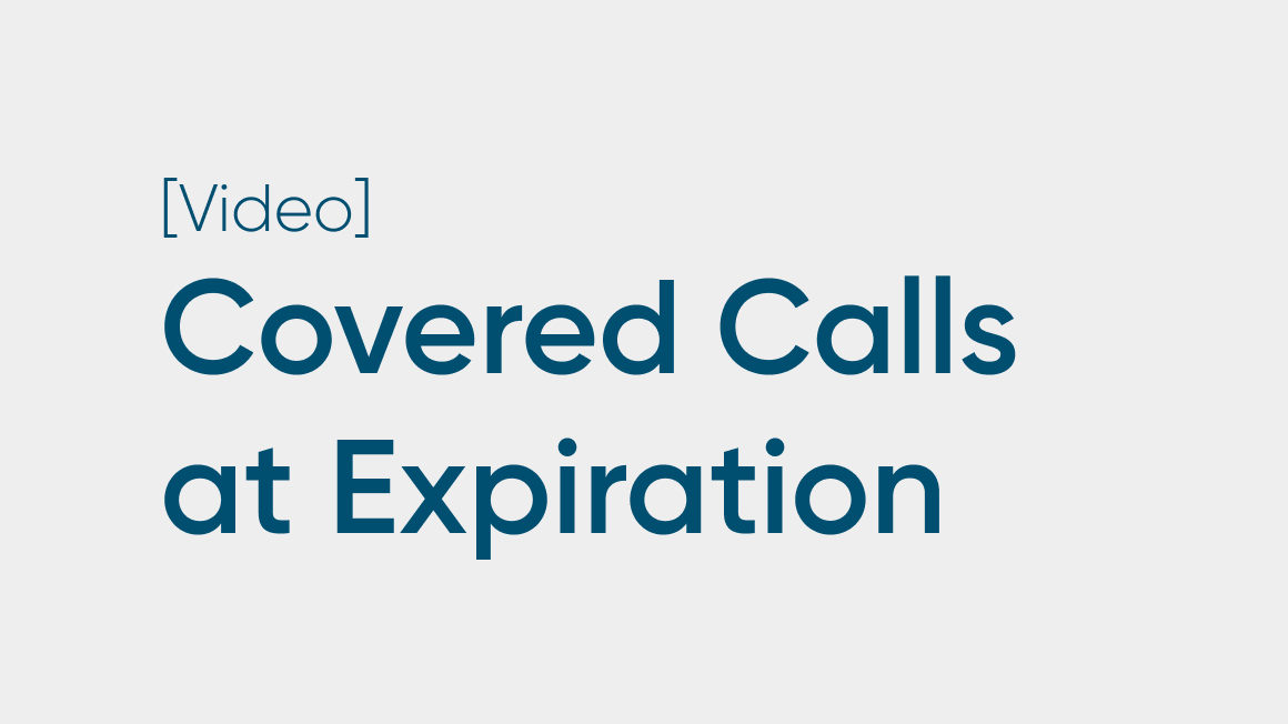 Covered Calls: What Happens at Expiration?
