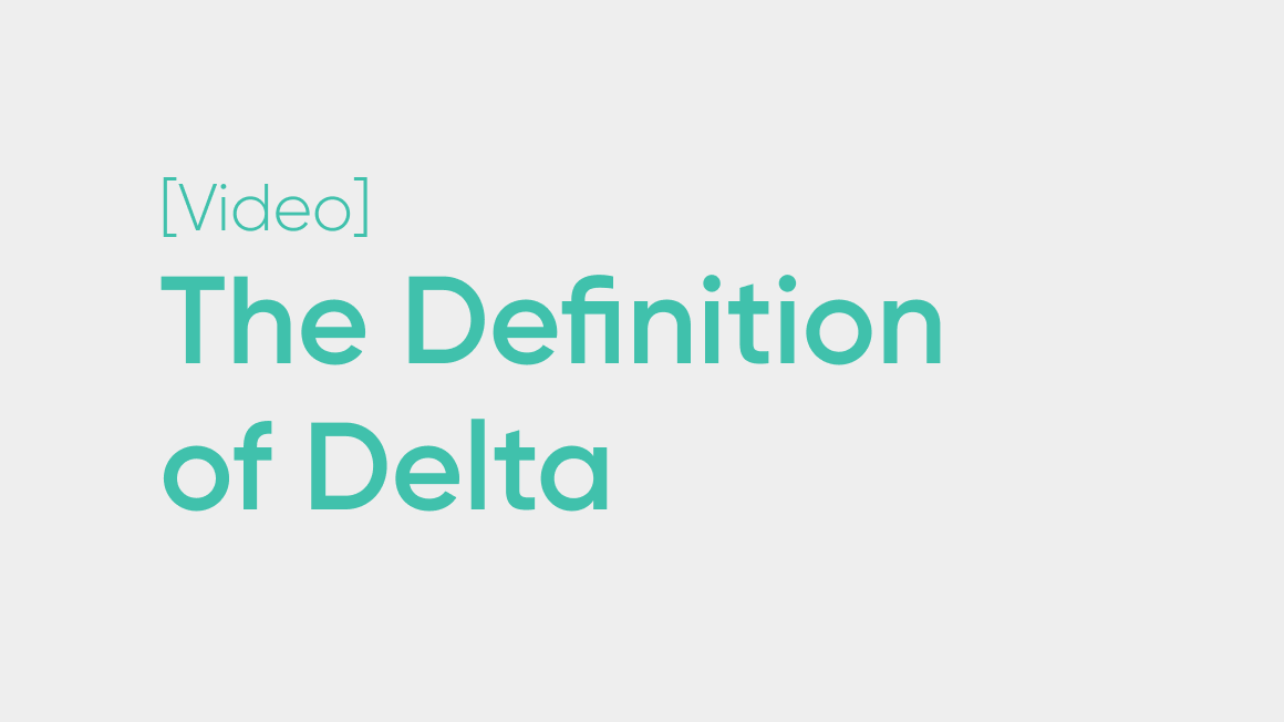 The Definition of Delta & Delta Through Metaphor
