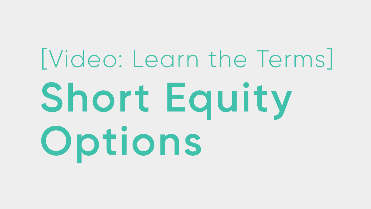 Short Equity Call & Put Explained