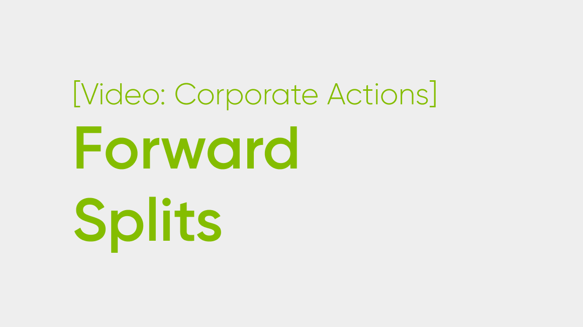Corporate Actions: Forward Splits