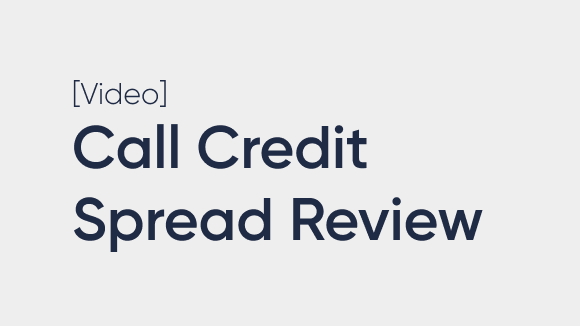 Call Credit Spread Review