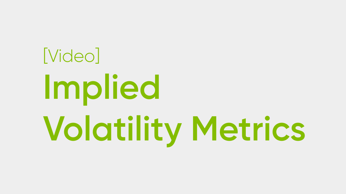 Volatility: IV Metrics