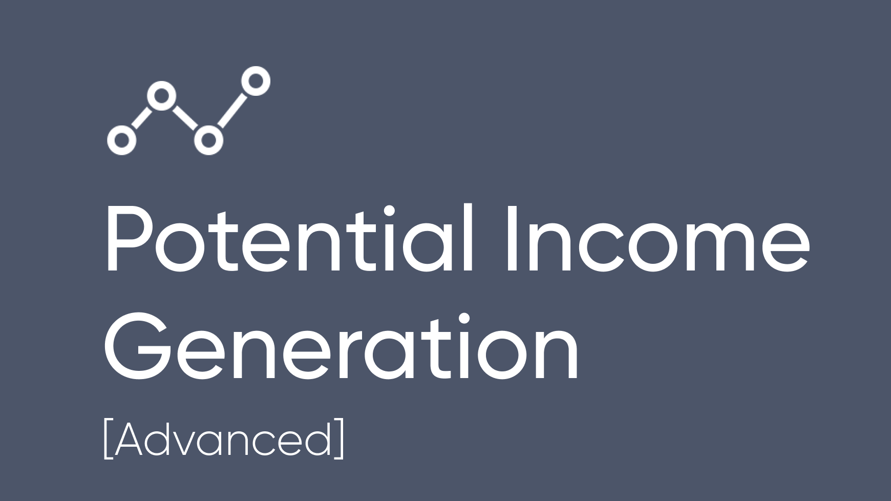 Potential Income Generation