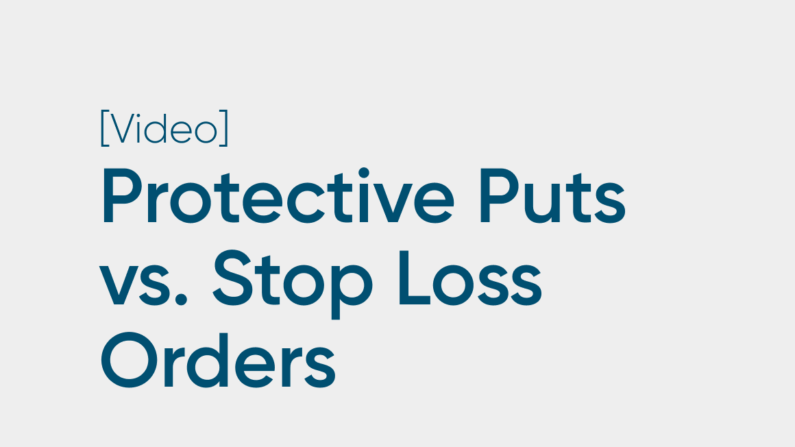 Comparing Protective Puts and Stop Loss Orders