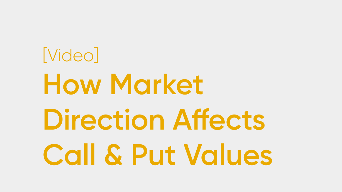 How Market Direction Affects Call and Put Values