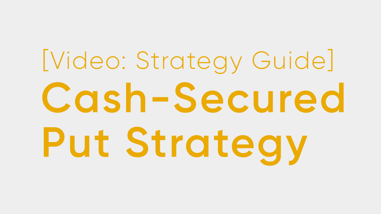 Trading a Cash-Secured Put Options Strategy