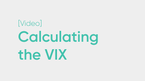 The VIX and How It Is Calculated
