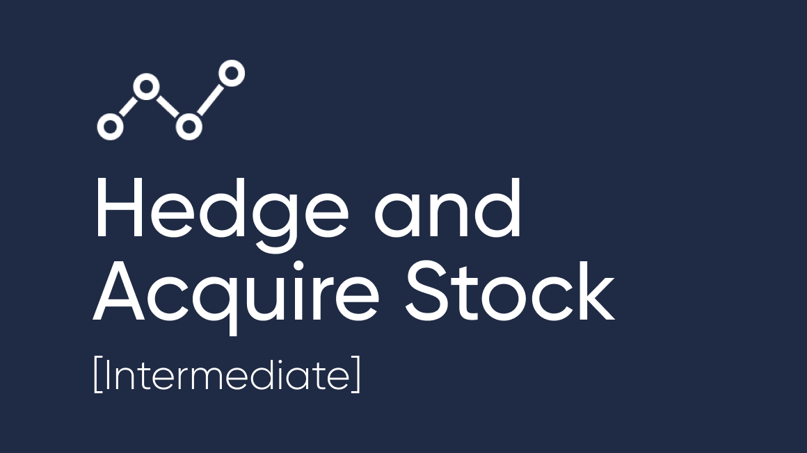 Hedge and Acquire Stock