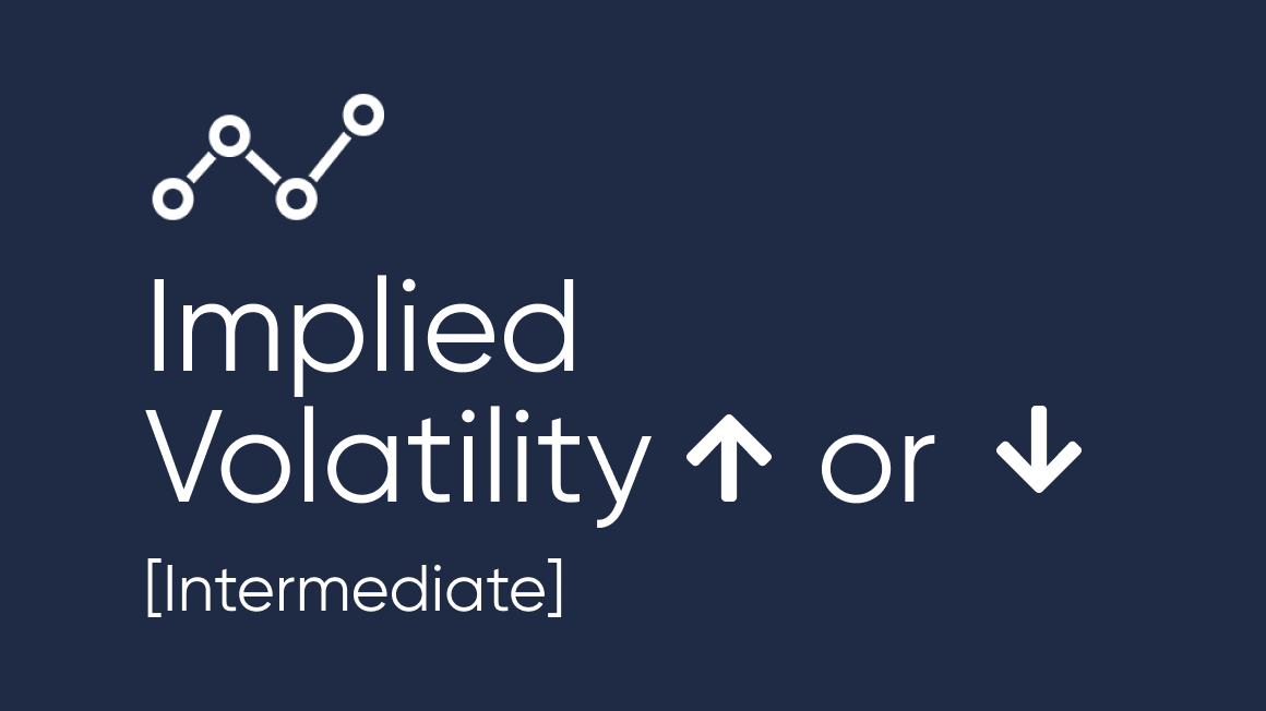 Implied Volatility Increase or Decrease