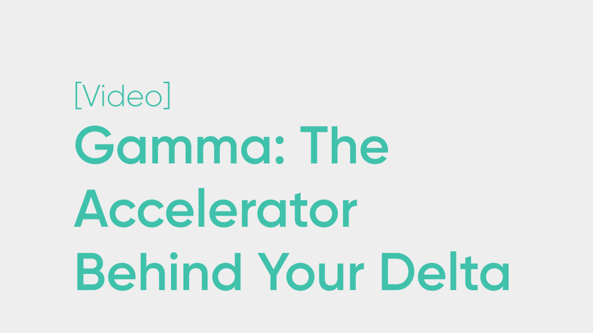 Gamma: The Accelerator Behind Your Delta