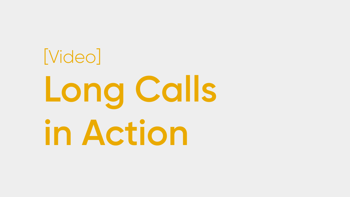 Long Calls in Action