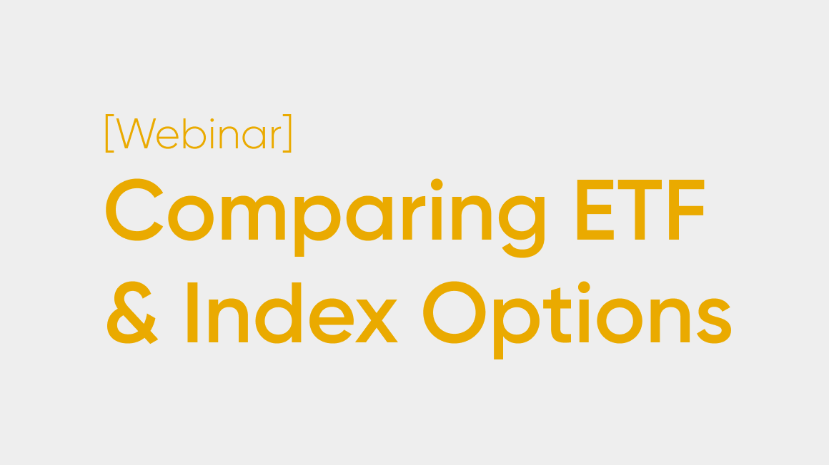 Beyond the Basics II: Comparing ETF & Index Options