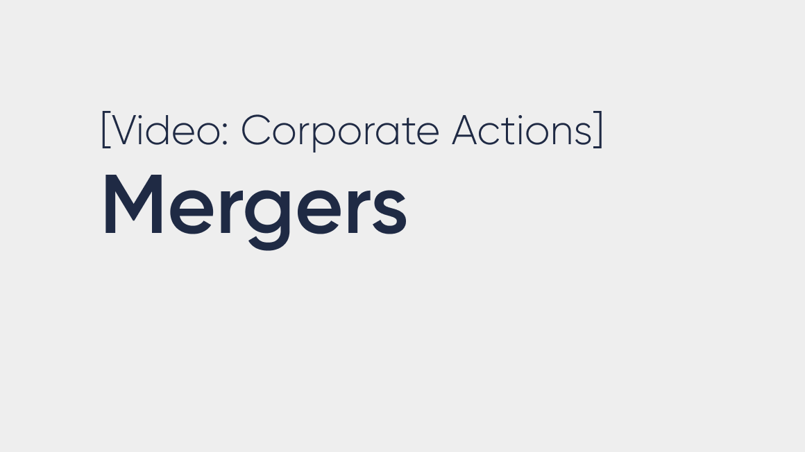 Corporate Actions: Mergers