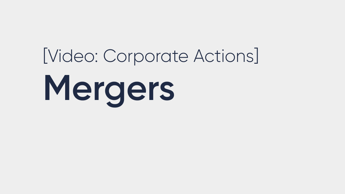Corporate Actions: Mergers