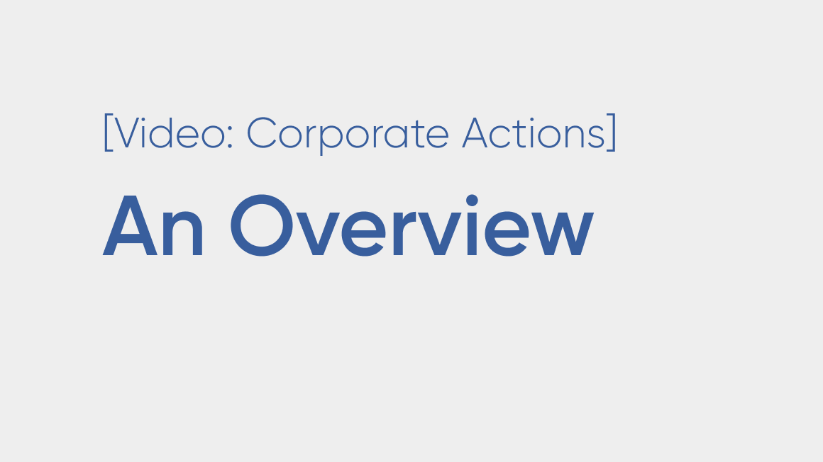 Corporate Actions: An Overview