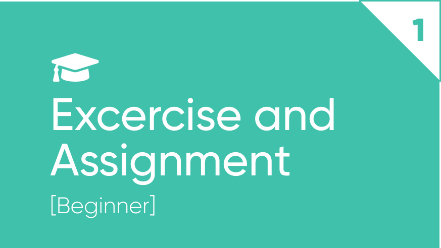 Exercise and Assignment